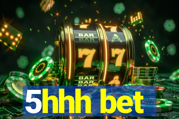 5hhh bet